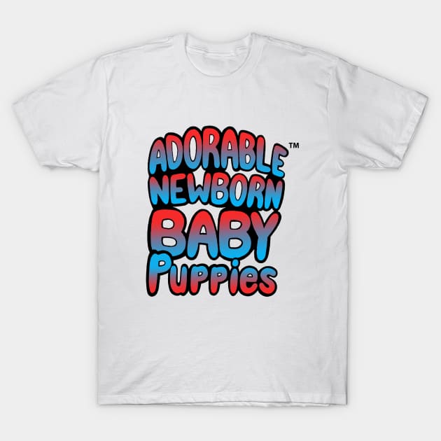 ADORABLE NEWBORN BABY PUPPIES T-Shirt by Dorablenewborn1